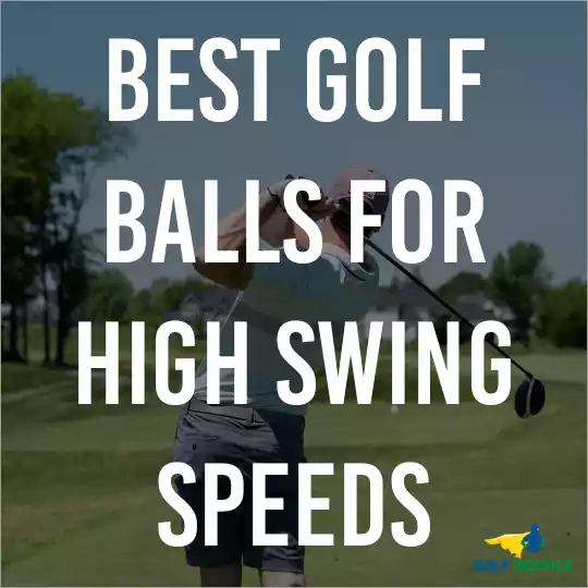 Best Golf Balls for High Swing Speed - 100 mph Heaven