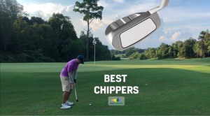 BEST CHIPPERS IN GOLF