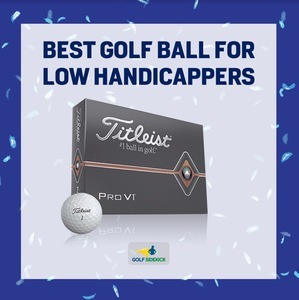 best golf ball for low handicap