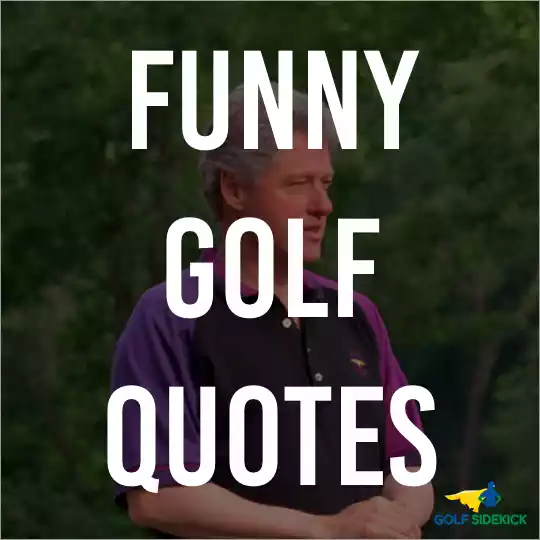 Funny Golf Quotes: Sayings, One Liners And More - Golf Sidekick